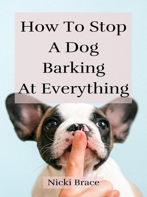 cover image of How to Stop a Dog Barking At Everything